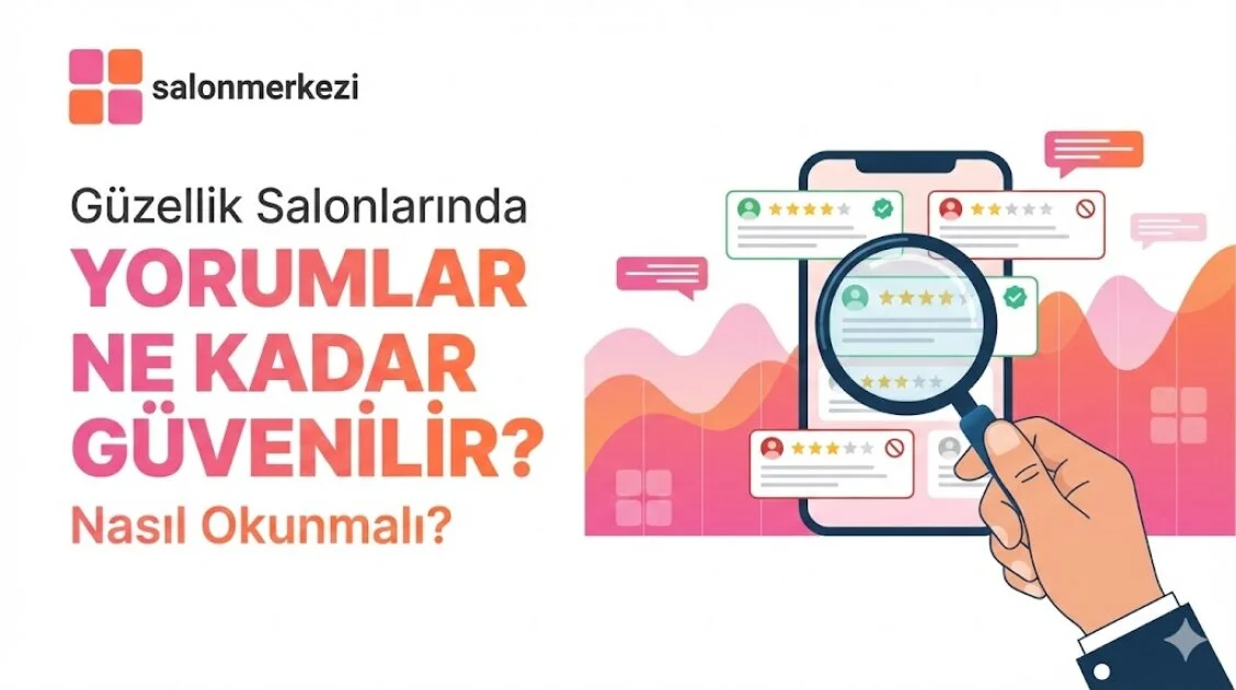 Güzellik Salonu Yorumları: Hangisine İnanmalı?