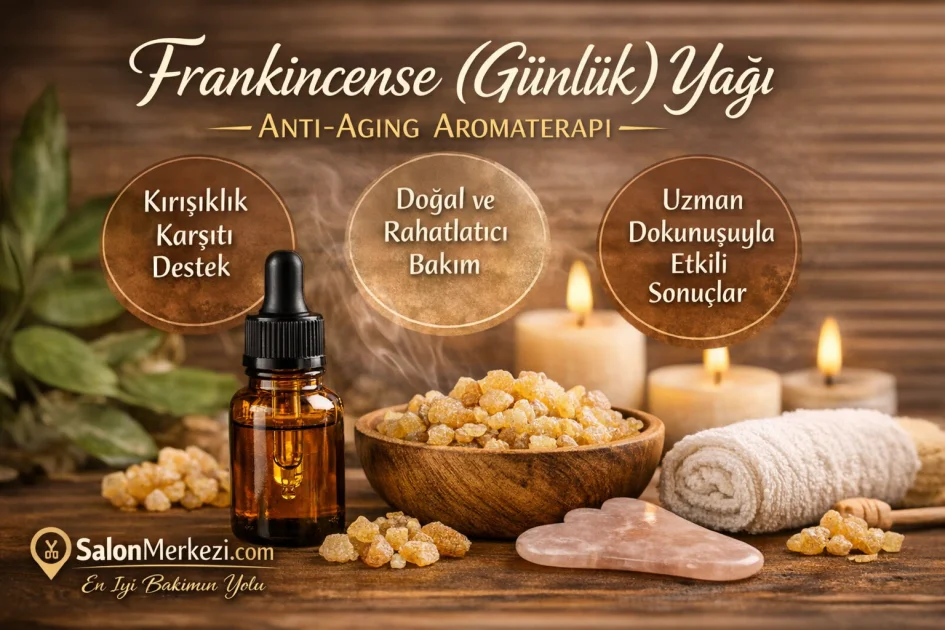 Frankincense (Günlük) Yağı: Anti-Aging Aromaterapide Zamansız Bir Destek