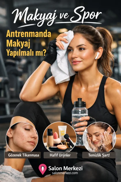 Makyaj ve Spor: Antrenmanda Makyaj Yapılmalı mı?