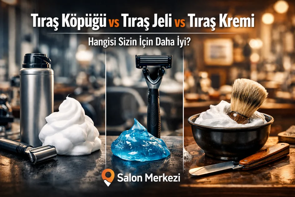 Tıraş Köpüğü vs Tıraş Jeli vs Tıraş Kremi: Hangisi Sizin İçin Daha Doğru?