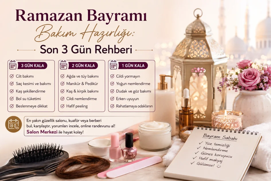 Ramazan Bayramı Bakım Hazırlığı: Son 3 Gün Rehberi
