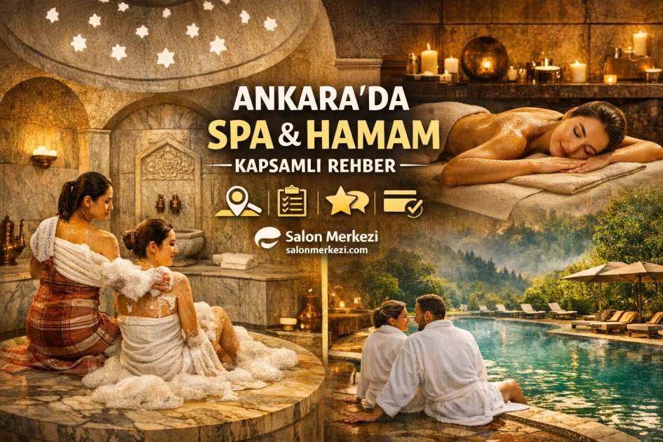 Ankara'da SPA ve Hamam: Kapsamlı Rehber