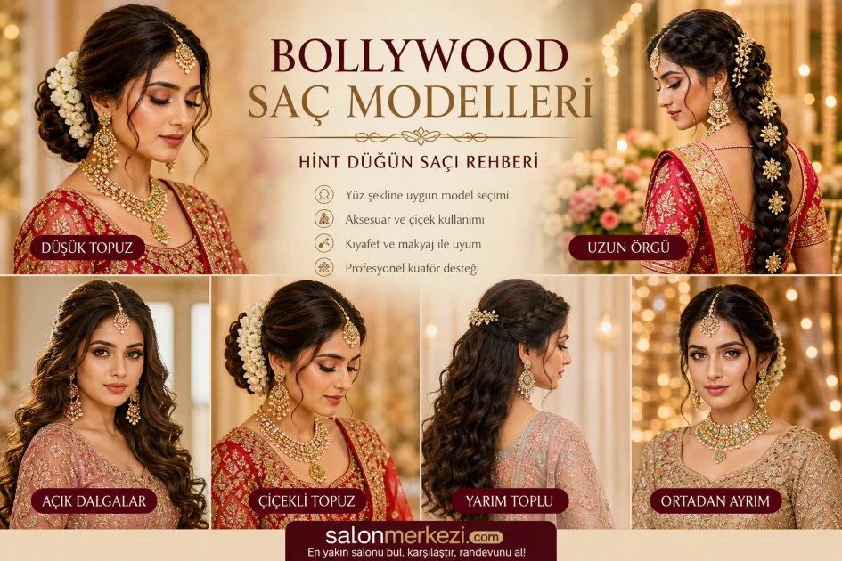 Bollywood Saç Modelleri: Hint Düğün Saçı Rehberi